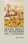 Seven Bells to Bethlehem - Oliver Treanor - 9780852443293