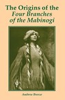 The Origins of the Four Branches of the Mabinogi - Andrew Breeze - 9780852445532