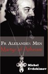 Father Alexander Men - Michel Evdokimov - 9780852446089