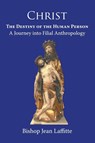 Christ, the Destiny of the Human Person - Jean Laffitte ; Tbd - 9780852447086