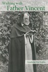 Walking with Father Vincent - Andrew McNabb - 9780852447116