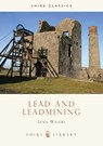 Lead and Leadmining - WILLIES,  Lynn - 9780852635964