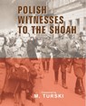 Polish Witnesses to the Shoah - M. Turski - 9780853034599