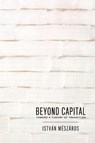 Beyond Capital - Istvan Meszaros - 9780853458814