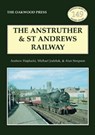 The Anstruther and St. Andrews Railway - Andrew Hajducki ; Michael Jodeluk ; Alan Simpson - 9780853616870