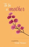 To be a Mother - Wendi Momen - 9780853984214