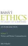 Baha'i Ethics in Light of Scripture Volume 2 - Udo Schaefer - 9780853985181