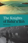 Knights of Baha'u'llah - Earl Redman - 9780853986058