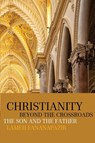 Christianity beyond the Crossroads - Lameh Fananapazir - 9780853986430