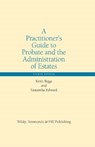 A Practitioner’s Guide to Probate and the Administration of Estates - Keith Biggs ; Samantha Edward - 9780854902361