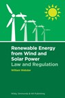 Renewable Energy from Wind and Solar Power: Law and Regulation - William Webster - 9780854902866