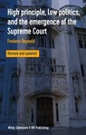 High Principle, Low Politics, and the Emergence of the Supreme Court - Frederic Reynold - 9780854902972