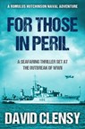 For Those In Peril: A seafaring thriller set at the outbreak of WWII - David Clensy - 9780854957194