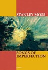 Songs of Imperfection - MOSS,  Stanley - 9780856463662
