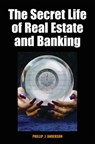 The Secret Life of Real Estate and Banking - Phillip J. Anderson - 9780856832635