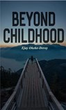 Beyond Childhood - Ejay Okeke-Deroy - 9780856835414