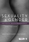 Sexuality and Gender for Mental Health Professionals - RICHARDS,  Christina ; Barker, Meg-John - 9780857028433