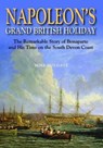 Napoleon's Grand British Holiday - Mike Holgate - 9780857042606