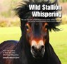 Wild Stallion Whispering - Dawn Westcott - 9780857042934