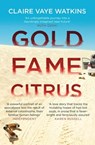 Gold Fame Citrus - Claire Vaye Watkins - 9780857054791