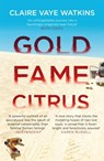 Gold Fame Citrus - Claire Vaye Watkins - 9780857054814