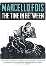 The Time in Between - Marcello Fois - 9780857056719