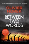 Between Two Worlds - Olivier Norek - 9780857059215