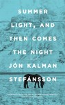 Summer Light, and Then Comes the Night - Jon Kalman Stefansson - 9780857059765