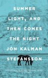 Summer Light, and Then Comes the Night - Jon Kalman Stefansson - 9780857059765