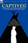 Captives! The Narratives of Seven Women Taken Prisoner by the Plains Indians of the American West - Cynthia Ann Parker ; Mary Schwandt ; Caroline Harris - 9780857062055