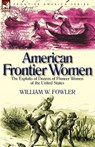 American Frontier Women - William W Fowler - 9780857065223
