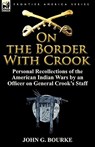 On the Border with Crook - John G Bourke - 9780857066077