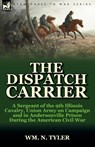 The Dispatch Carrier - Wm N Tyler - 9780857066701