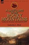 A Lady's Life in the Rocky Mountains - Isabella L Bird - 9780857068415