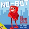 No-Bot, the Robot with No Bottom - Sue Hendra ; Paul Linnet - 9780857074454