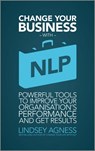 Change Your Business with NLP - Lindsey Agness - 9780857081339