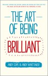 The Art of Being Brilliant - Andy Cope ; Andy Whittaker - 9780857083739