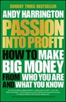 Passion Into Profit - Andy Harrington - 9780857086150