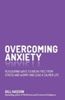 Overcoming Anxiety - Gill (University of Sussex Hasson - 9780857086303