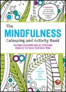 The Mindfulness Colouring and Activity Book - Gill (University of Sussex Hasson ; Gilly Lovegrove - 9780857086785