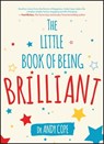 The Little Book of Being Brilliant - Andy Cope - 9780857087904