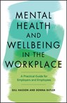 Mental Health and Wellbeing in the Workplace - Gill (University of Sussex Hasson ; Donna Butler - 9780857088284