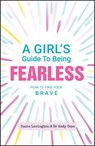 A Girl's Guide to Being Fearless - Suzie Lavington ; Andy Cope - 9780857088611