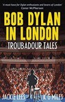Bob Dylan in London - Jackie Lees ; K G Miles - 9780857162144