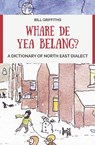 Whare de yea belang? - Bill Griffiths - 9780857162700