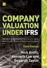 Company Valuation Under IFRS (Third Edition) - Nick Antill ; Kenneth Lee ; Deborah Taylor - 9780857197771