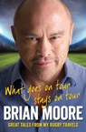What Goes on Tour Stays on Tour - Brian Moore - 9780857202550