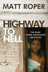 Highway to Hell - Matt Roper - 9780857212542