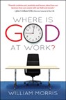 Where Is God at Work? - Reverend William Morris - 9780857216281