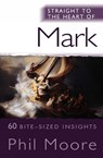 Straight to the Heart of Mark - Phil Moore - 9780857216427